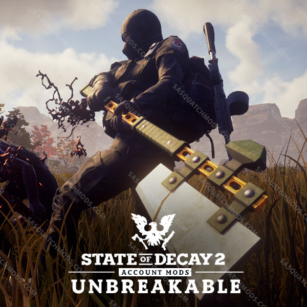 state of decay 2 unbreakable weapons