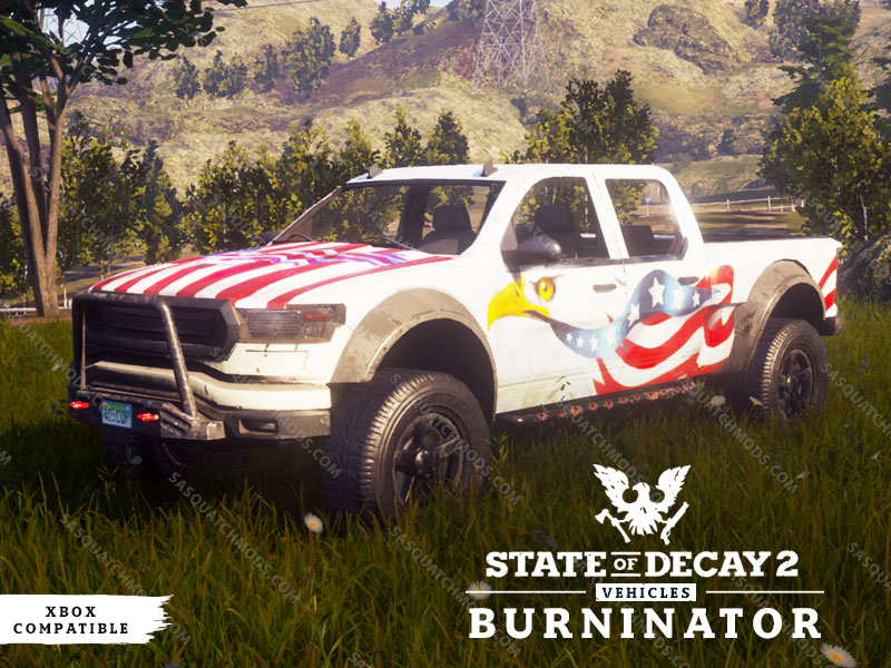 Burninator x5 state of decay 2 sasquatchmods