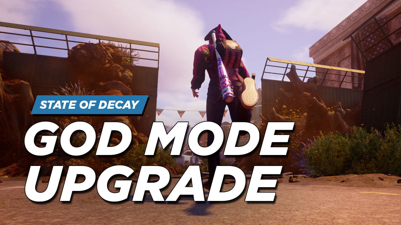 state of decay 2 god mode